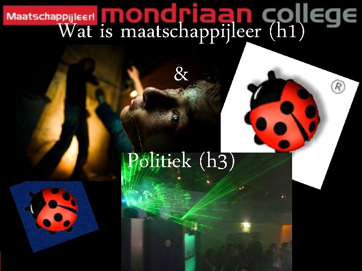 Wat is maatschappijleer (h 1) & Politiek (h 3) 1 