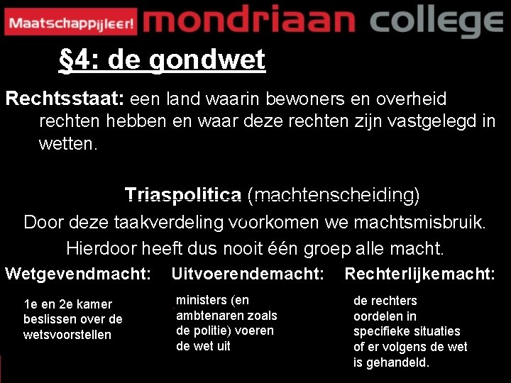 § 4: de gondwet Rechtsstaat: een land waarin bewoners en overheid rechten hebben en