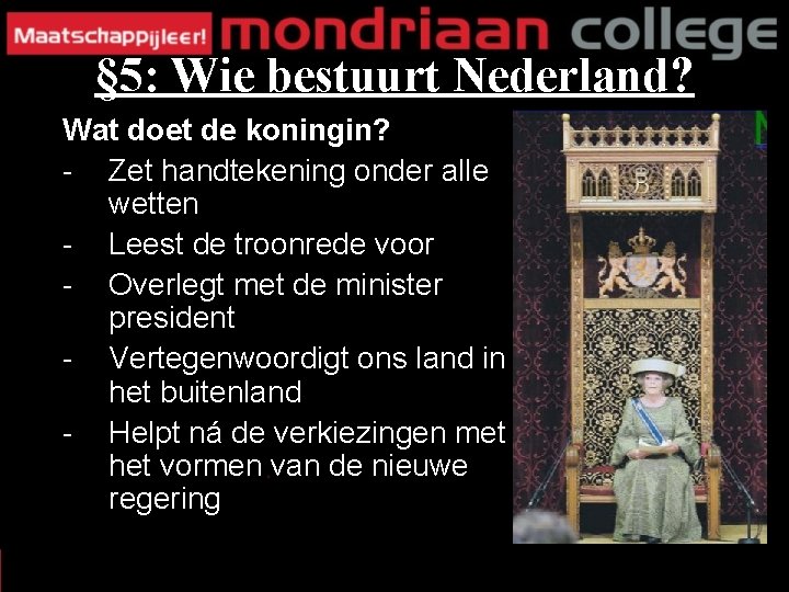 § 5: Wie bestuurt Nederland? Wat doet de koningin? - Zet handtekening onder alle