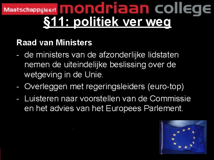 § 11: politiek ver weg Raad van Ministers - de ministers van de afzonderlijke