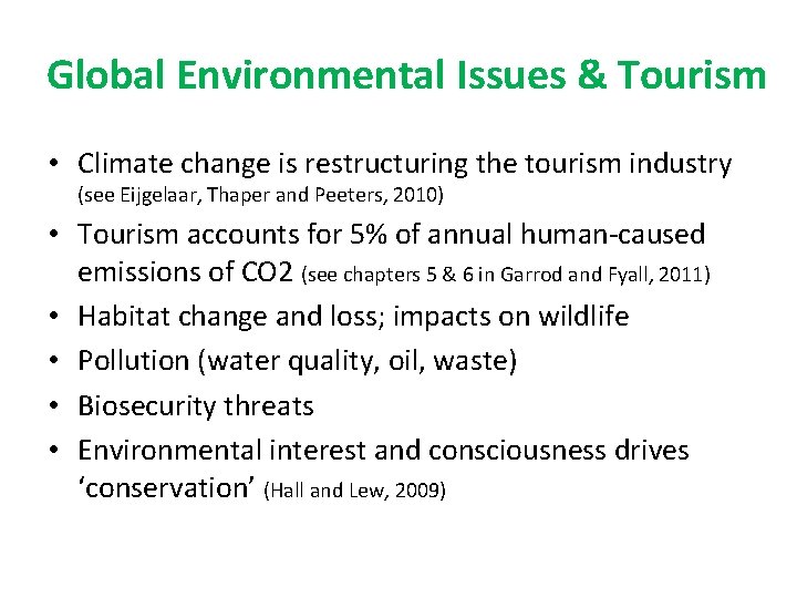 Global Environmental Issues & Tourism • Climate change is restructuring the tourism industry (see