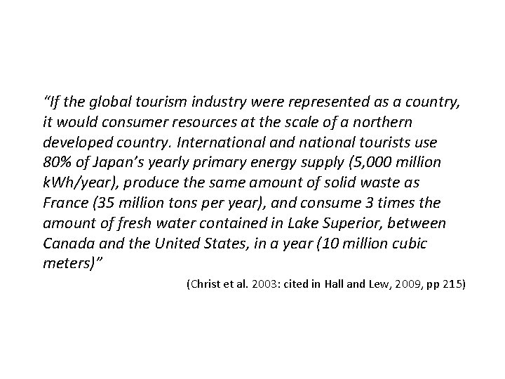 “If the global tourism industry were represented as a country, it would consumer resources