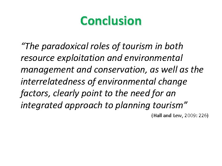 Conclusion “The paradoxical roles of tourism in both resource exploitation and environmental management and