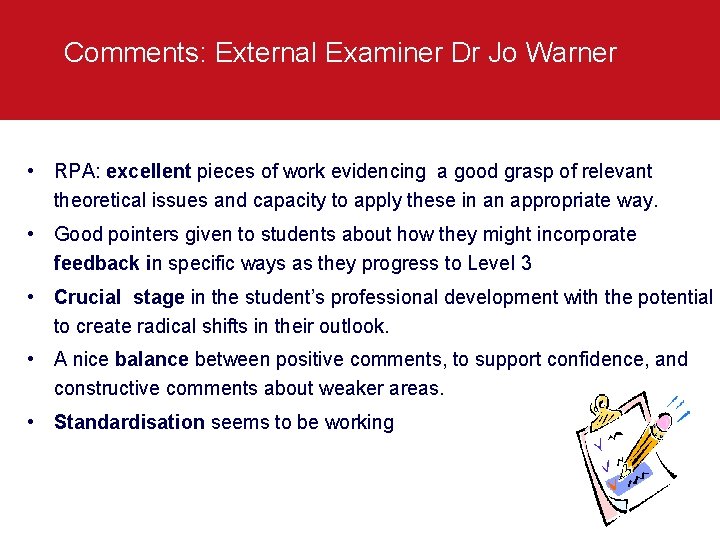 Comments: External Examiner Dr Jo Warner • RPA: excellent pieces of work evidencing a