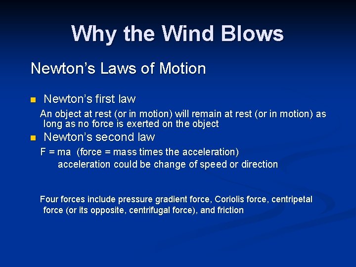 Why the Wind Blows Newton’s Laws of Motion n Newton’s first law An object