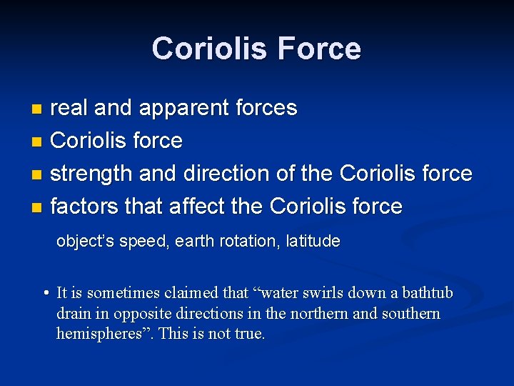 Coriolis Force real and apparent forces n Coriolis force n strength and direction of Coriolis Force real and apparent forces n Coriolis force n strength and direction of