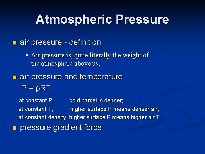 Atmospheric Pressure n air pressure - definition • Air pressure is, quite literally the