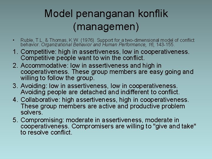 Model penanganan konflik (managemen) • Ruble, T. L. & Thomas, K. W. (1976). Support