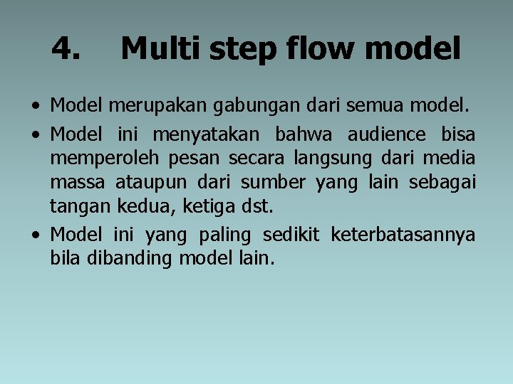 4. Multi step flow model • Model merupakan gabungan dari semua model. • Model