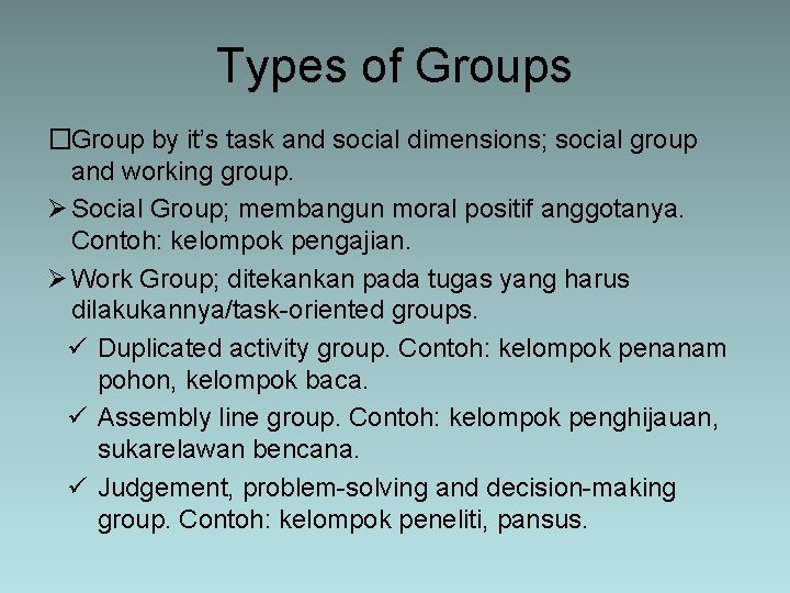 Types of Groups �Group by it’s task and social dimensions; social group and working