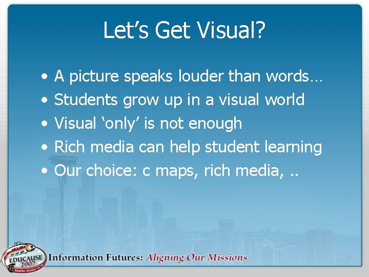 Let’s Get Visual? • • • A picture speaks louder than words… Students grow