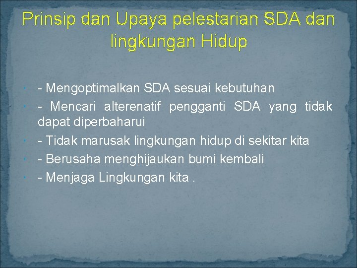 Prinsip dan Upaya pelestarian SDA dan lingkungan Hidup - Mengoptimalkan SDA sesuai kebutuhan -