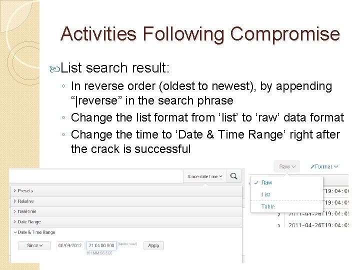 Activities Following Compromise List search result: ◦ In reverse order (oldest to newest), by