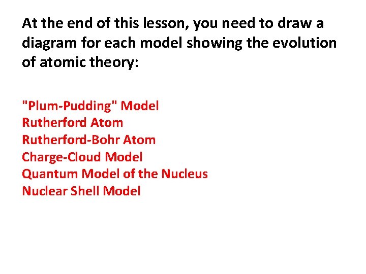 At the end of this lesson, you need to draw a diagram for each