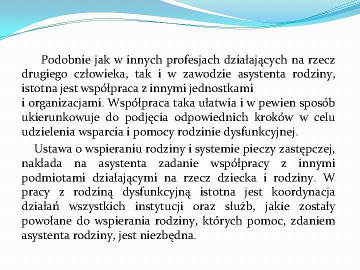Podobnie jak w innych profesjach działających na rzecz drugiego człowieka, tak i w zawodzie Podobnie jak w innych profesjach działających na rzecz drugiego człowieka, tak i w zawodzie