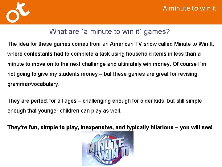 A minute to win it What are `a minute to win it´ games? The