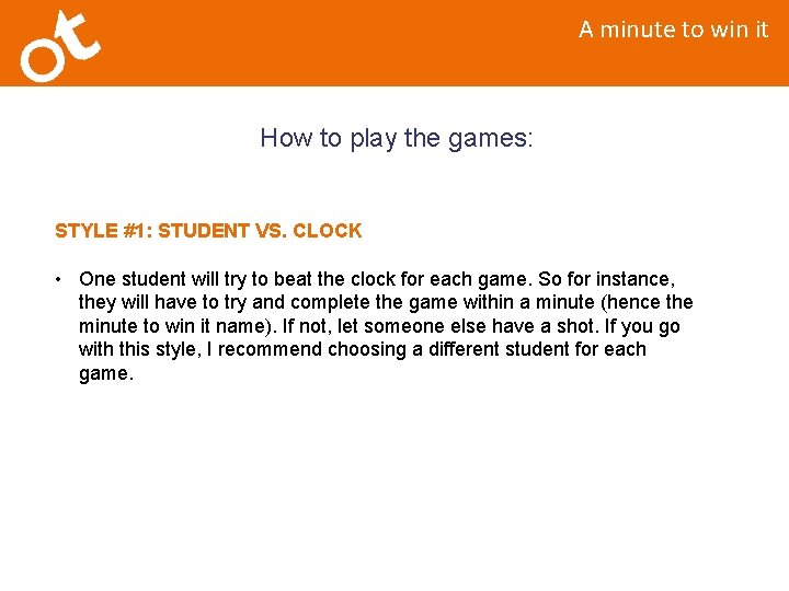 A minute to win it How to play the games: STYLE #1: STUDENT VS.
