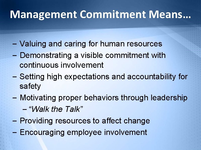 Management Commitment Means… – Valuing and caring for human resources – Demonstrating a visible