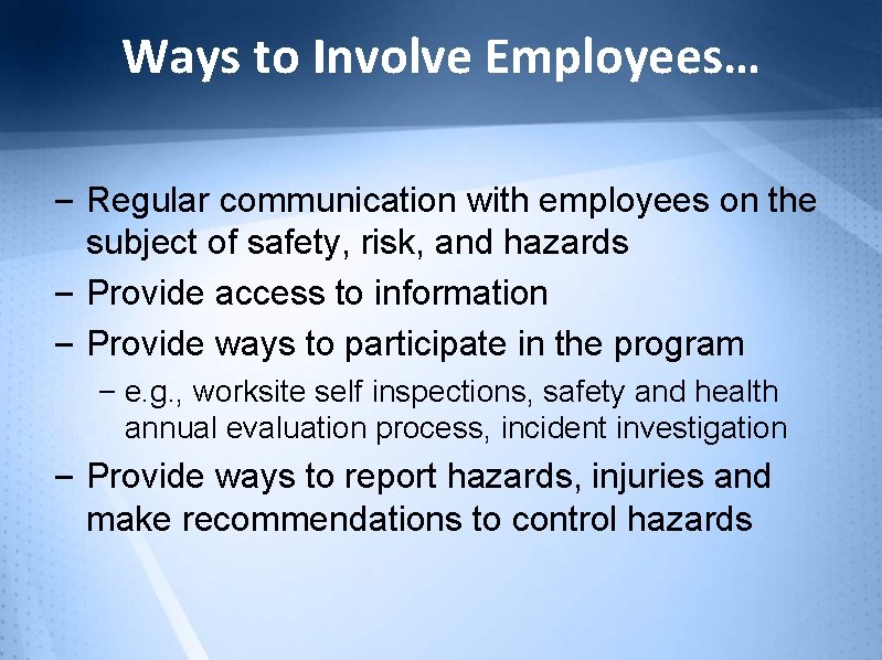 Ways to Involve Employees… – Regular communication with employees on the subject of safety,