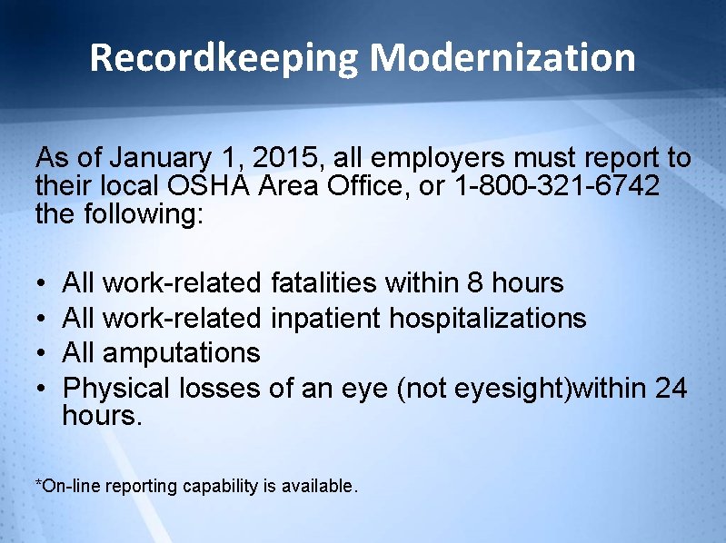 Recordkeeping Modernization As of January 1, 2015, all employers must report to their local