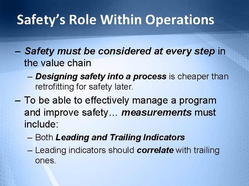 Safety’s Role Within Operations – Safety must be considered at every step in the