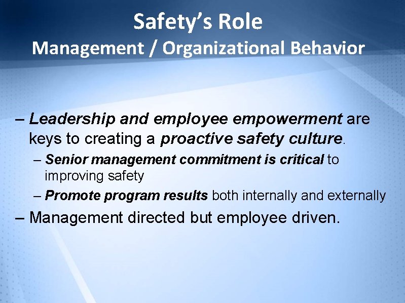Safety’s Role Management / Organizational Behavior – Leadership and employee empowerment are keys to