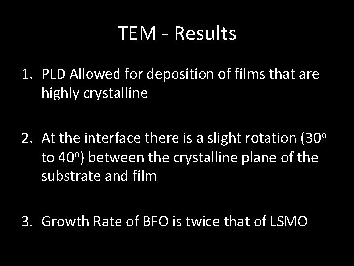 TEM - Results 1. PLD Allowed for deposition of films that are highly crystalline