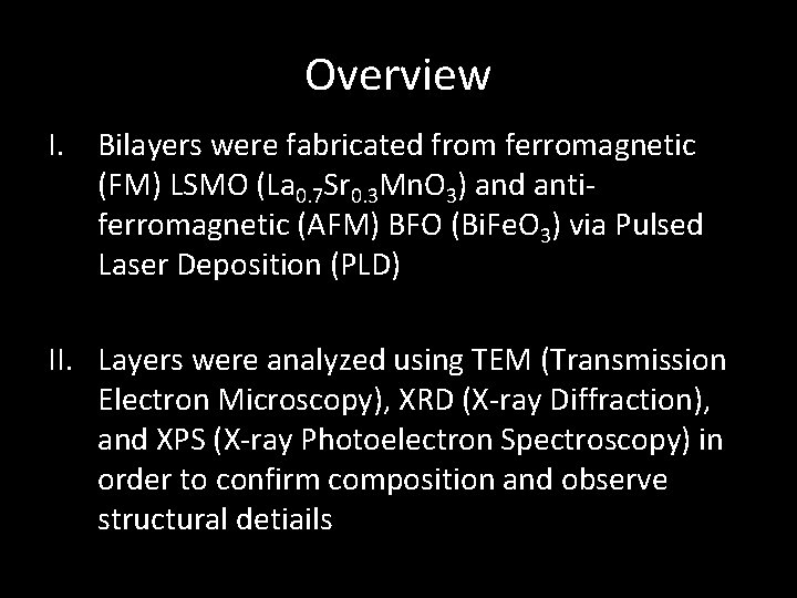 Overview I. Bilayers were fabricated from ferromagnetic (FM) LSMO (La 0. 7 Sr 0.