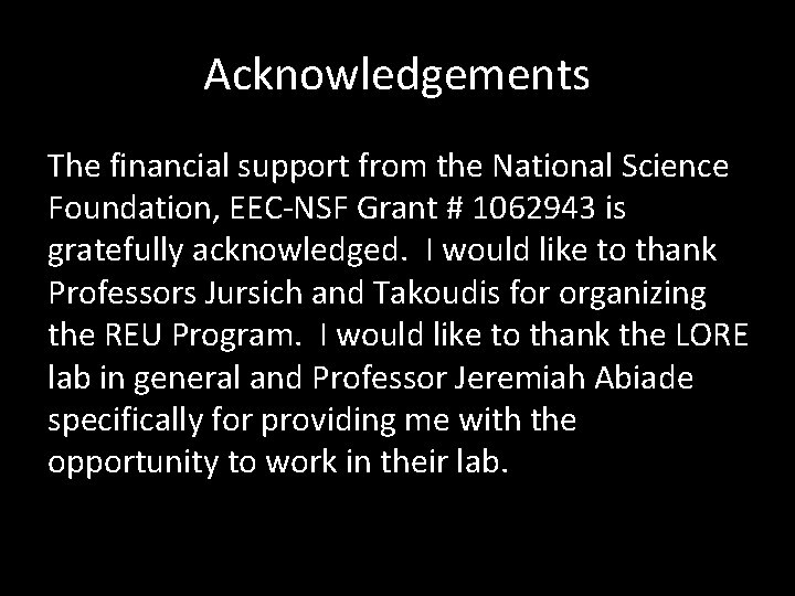 Acknowledgements The financial support from the National Science Foundation, EEC-NSF Grant # 1062943 is