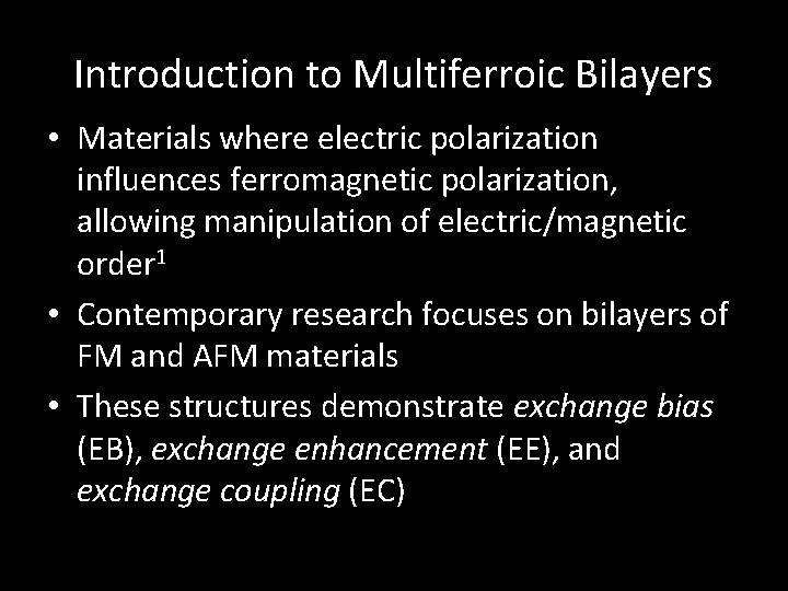 Introduction to Multiferroic Bilayers • Materials where electric polarization influences ferromagnetic polarization, allowing manipulation