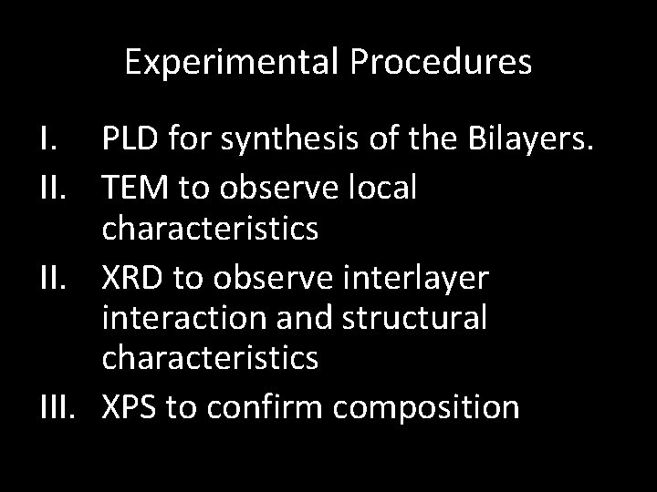 Experimental Procedures I. PLD for synthesis of the Bilayers. II. TEM to observe local