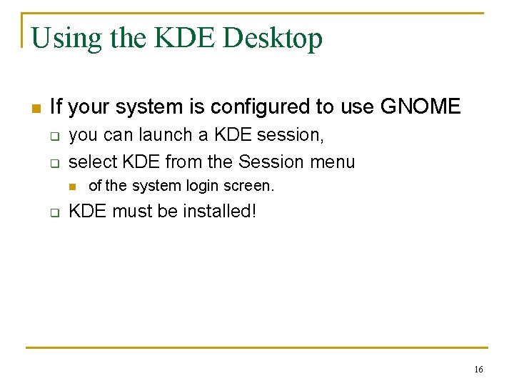 Using the KDE Desktop n If your system is configured to use GNOME q