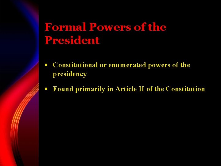 Formal Powers of the President § Constitutional or enumerated powers of the presidency §