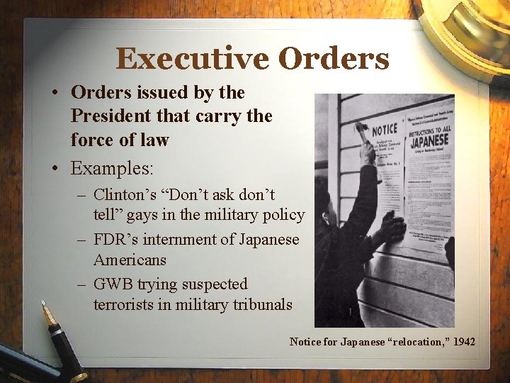 Executive Orders • Orders issued by the President that carry the force of law