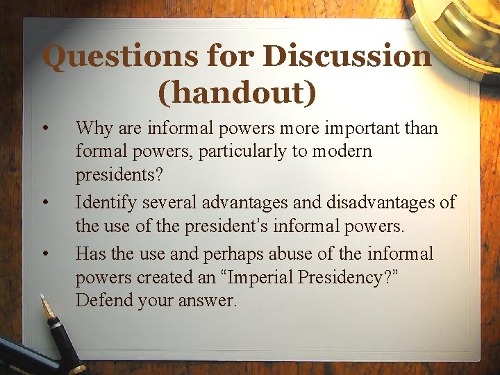 Questions for Discussion (handout) • • • Why are informal powers more important than