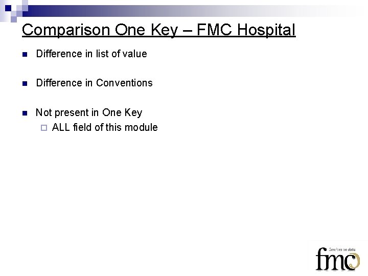 Comparison One Key – FMC Hospital n Difference in list of value n Difference