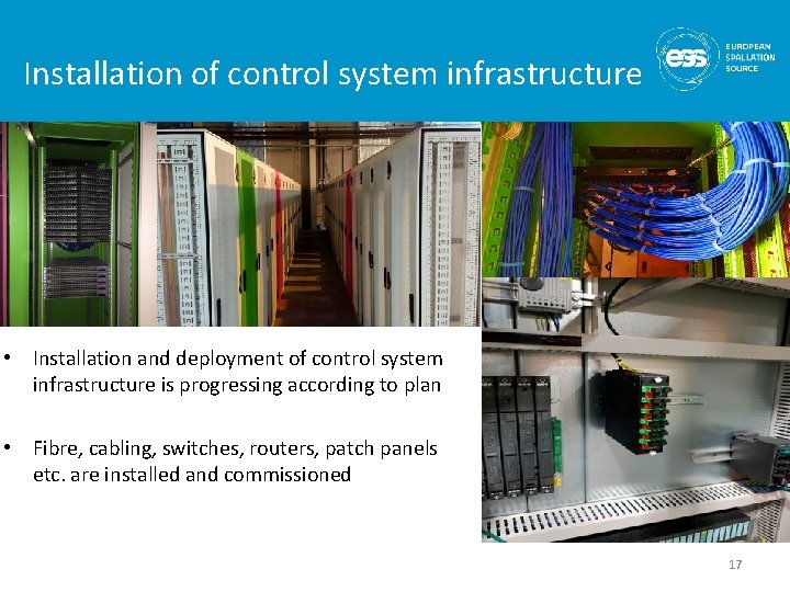 Installation of control system infrastructure • Installation and deployment of control system infrastructure is