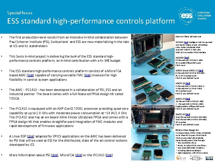 Special focus ESS standard high-performance controls platform • • • The first production-level results
