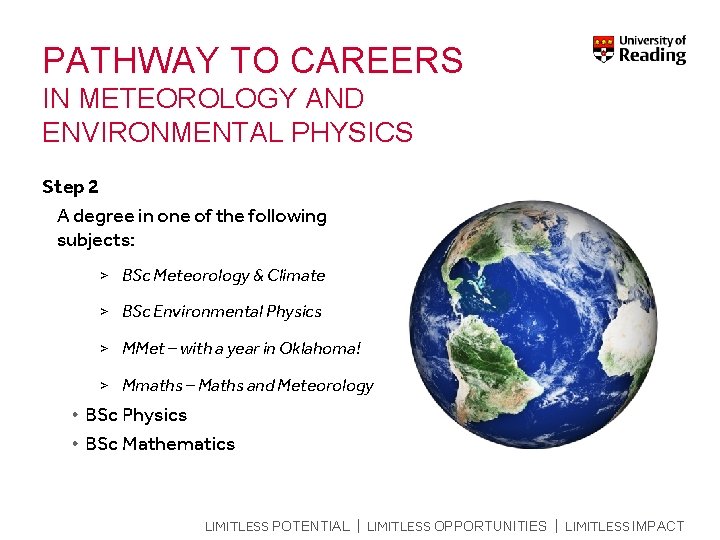 PATHWAY TO CAREERS IN METEOROLOGY AND ENVIRONMENTAL PHYSICS Step 2 A degree in one
