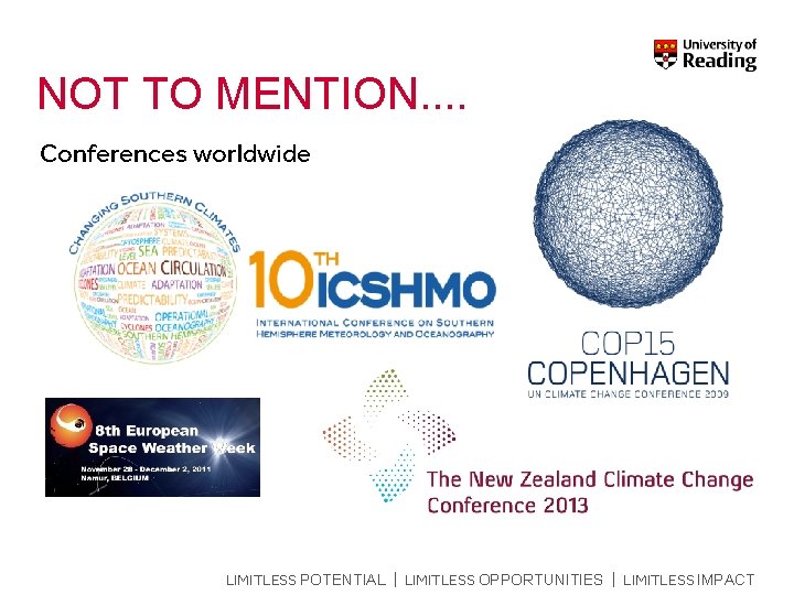 NOT TO MENTION. . Conferences worldwide LIMITLESS POTENTIAL | LIMITLESS OPPORTUNITIES | LIMITLESS IMPACT 