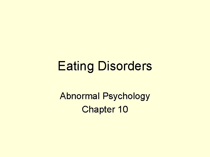 Eating Disorders Abnormal Psychology Chapter 10 