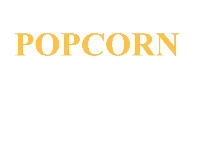 POPCORN 