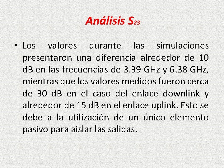 Análisis S 23 • Los valores durante las simulaciones presentaron una diferencia alrededor de