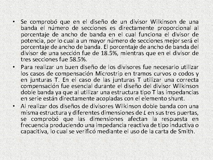  • Se comprobó que en el diseño de un divisor Wilkinson de una