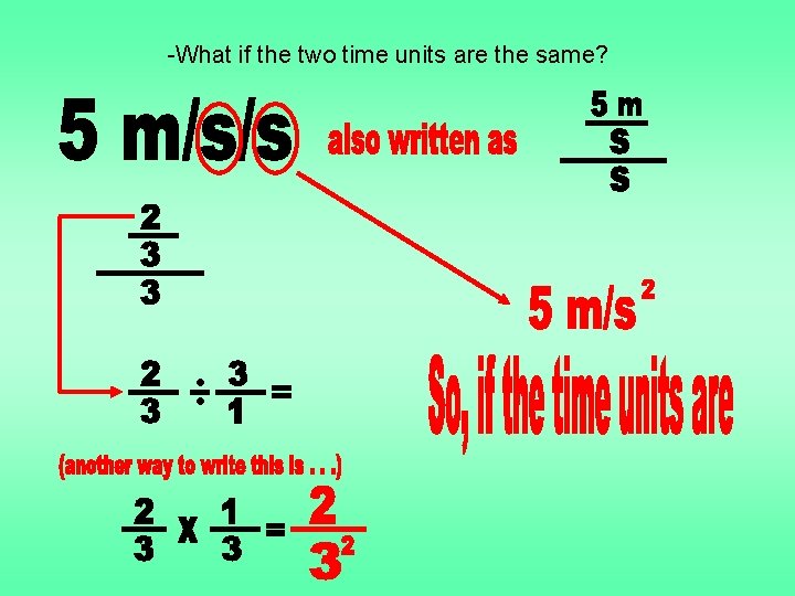 -What if the two time units are the same? 