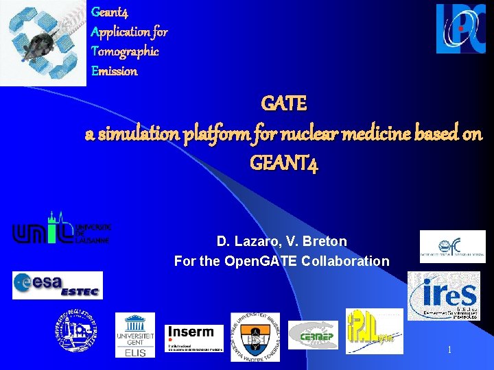 Geant 4 Application for Tomographic Emission GATE a simulation platform for nuclear medicine based
