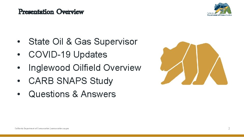 Presentation Overview • • • State Oil & Gas Supervisor COVID-19 Updates Inglewood Oilfield