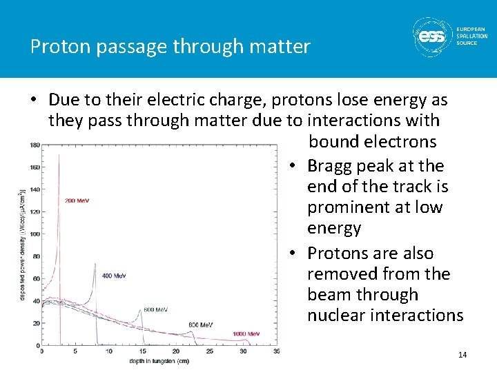 Proton passage through matter • Due to their electric charge, protons lose energy as