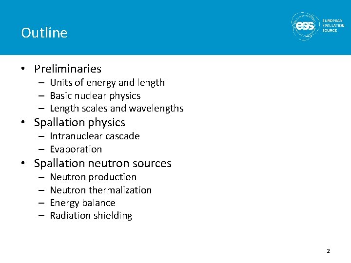 Outline • Preliminaries – Units of energy and length – Basic nuclear physics –