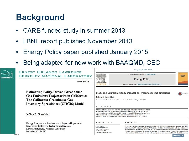 Background • CARB funded study in summer 2013 • LBNL report published November 2013